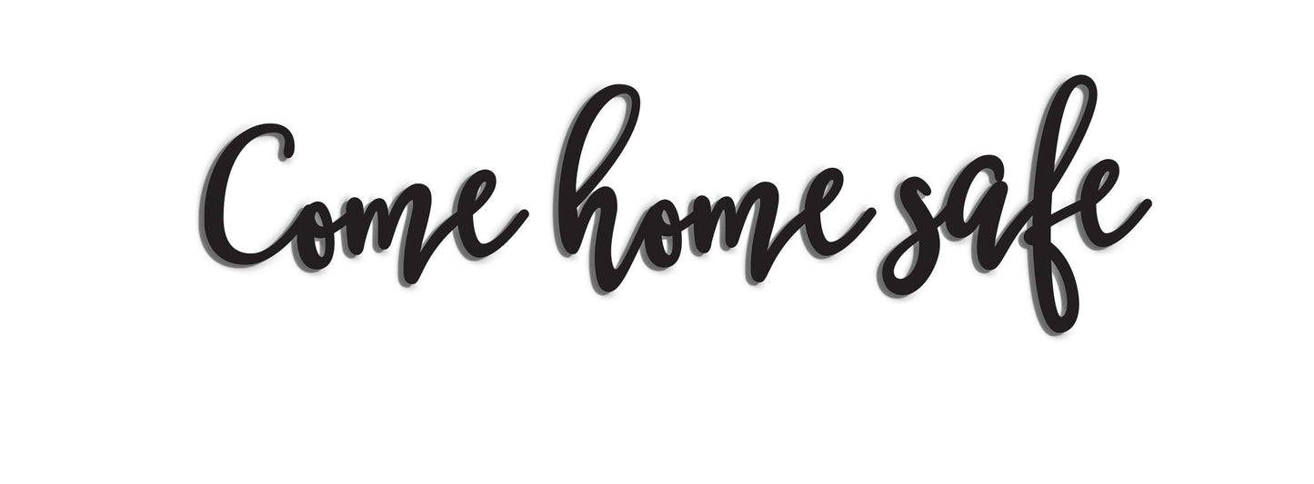 Come home safe sign, Wood word sign, custom door sign, foyer sign, home decor, welcome home decorations, police, firefighter door decoration