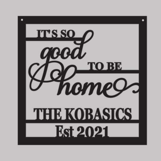 Its good to be home, Custom Wooden Name Sign with Est year, Housewarming or Newly Wed Gift