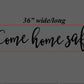 Come home safe sign, Wood word sign, custom door sign, foyer sign, home decor, welcome home decorations, police, firefighter door decoration