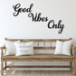 Good Vibes only sign, Wood word cutout sign, Inspirational Wall Art, Positive message, foyer sign, home decor, Welcome message, Gallery Wall