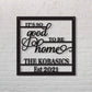Its good to be home Personalized Name Sign with Est year, Custom WOOD Family Name Sign, Customized Housewarming gift, Custom Home Decor