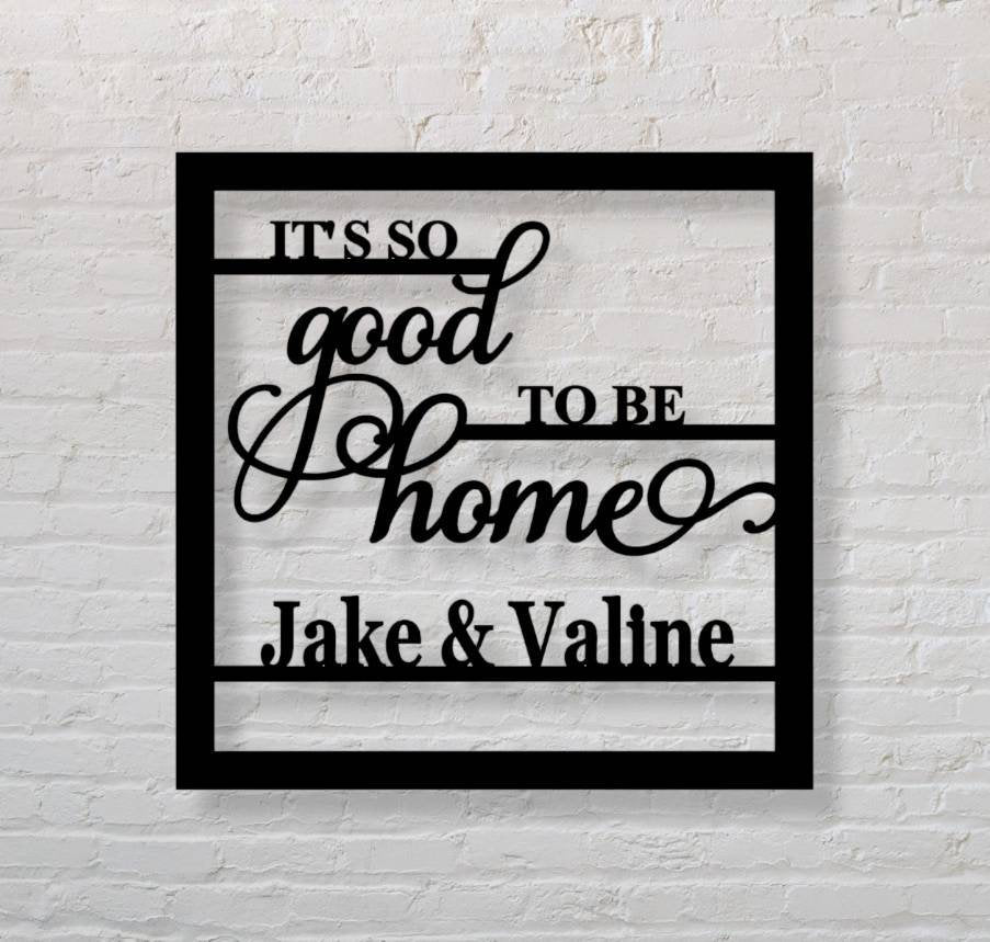 Its good to be home Personalized Name First names, Custom WOOD Name Sign, Customized Housewarming gift, Custom Home Decor, Nontraditional