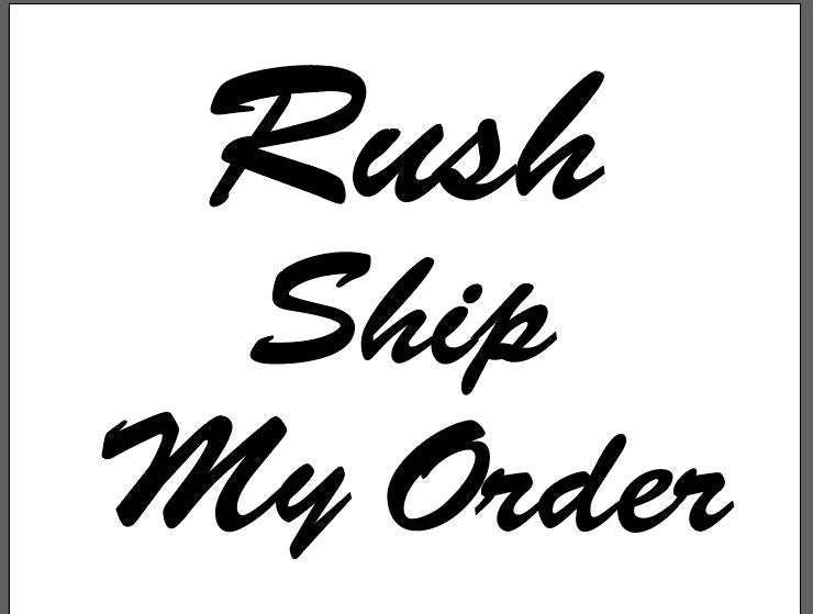 Rush ship my order with 1-2 day shipping label, upgrade charge. Select the corresponding sign size from menu for accurate shipping charge